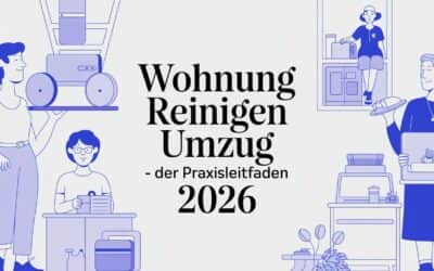 Wohnung reinigen umzug – Der Praxisleitfaden 2026