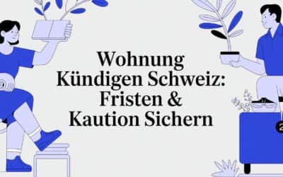 Wohnung kündigen Schweiz: Fristen & Kaution sichern in 2026