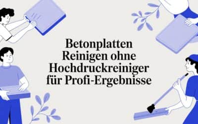 Betonplatten reinigen ohne Hochdruckreiniger für Profi-Ergebnisse
