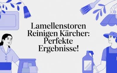 Lamellenstoren reinigen Kärcher: Perfekte Ergebnisse!