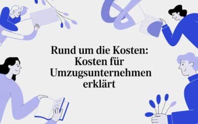 Rund um die Kosten: Kosten für Umzugsunternehmen erklärt