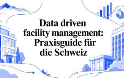 Data driven facility management: Schweizer Praxisleitfaden
