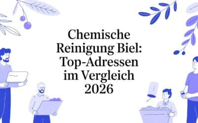 Chemische Reinigung Biel: Top-Adressen im Vergleich 2026