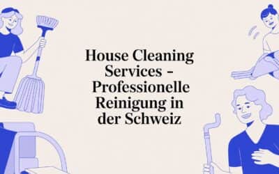 House Cleaning Services – Wie Profis Qualität und Wert schaffen