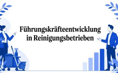 Entwicklung von Führungskräften in Reinigungsfirmen