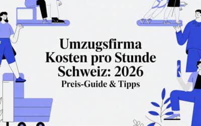 Umzugsfirma Kosten pro Stunde Schweiz: 2026 Preis-Guide & Tipps