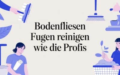 Bodenfliesen Fugen reinigen wie die Profis