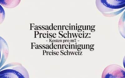 Fassadenreinigung Preise Schweiz: Kosten pro m² – fassadenreinigung preise schweiz