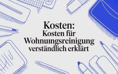 Kosten: Kosten für Wohnungsreinigung verständlich erklärt