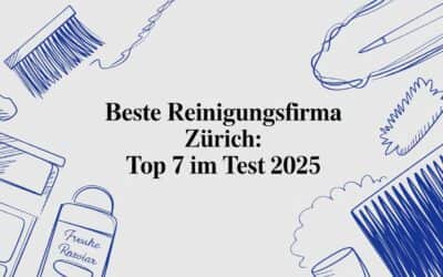 Beste Reinigungsfirma Zürich: Top 7 im Test 2025