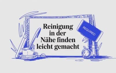 Reinigung in der Nähe finden – Ihr Weg zu professioneller Sauberkeit