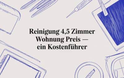 Reinigung 4.5 Zimmer Wohnung Preis – Ein Kostenführer