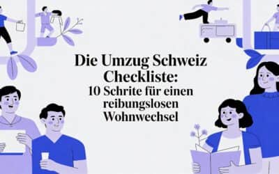 Die Umzug Schweiz Checkliste: 10 Schritte für einen reibungslosen Wohnwechsel