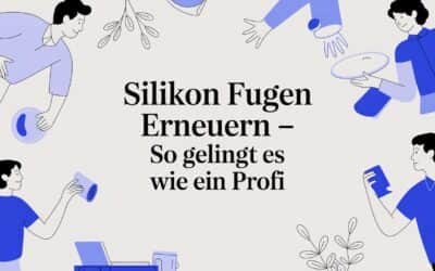 Silikon fugen erneuern – so gelingt es wie ein Profi