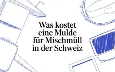 Was kostet eine Mulde für Abfall in der Schweiz